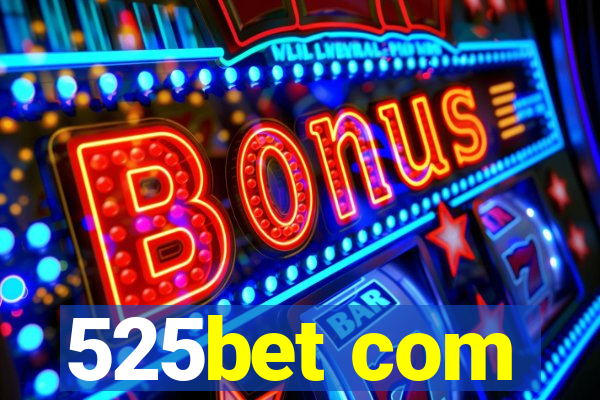 525bet com